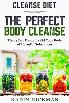 portada Cleanse Diet: The Perfect Body Cleanse - the 14 day Detox to rid Your Body of Harmful Substances (en Inglés)