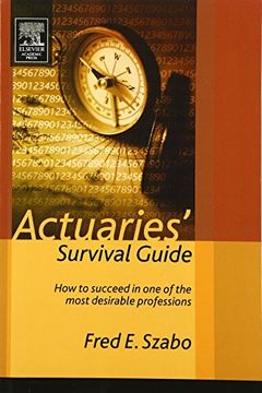 portada Actuaries' Survival Guide: How to Succeed in one of the Most Desirable Professions (in English)
