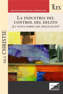 portada La industria del control del delito: ¿La nueva forma del holocausto? (in Spanish)