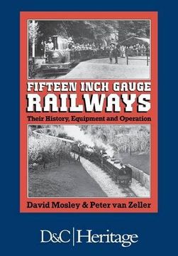 portada Fifteen Inch Gauge Railways: Their History, Equipment and Operation (en Inglés)