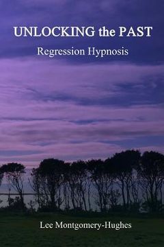 portada Unlocking the Past: Hypnosis Regression (en Inglés)