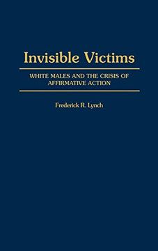 portada Invisible Victims: White Males and the Crisis of Affirmative Action (en Inglés)