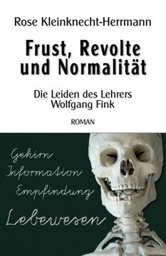 portada Frust, Revolte und Normalitaet: Die Leiden des Lehrers Wolfgang Fink (German Edition)