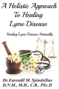 portada A Holistic Approach to Curing Lyme Disease: Healing Lyme Disease Naturally (en Inglés)