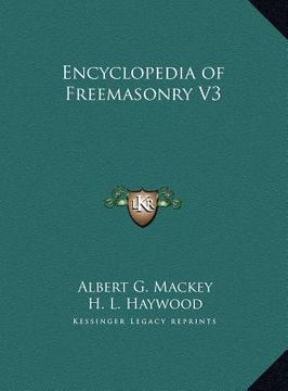 portada encyclopedia of freemasonry v3 (en Inglés)