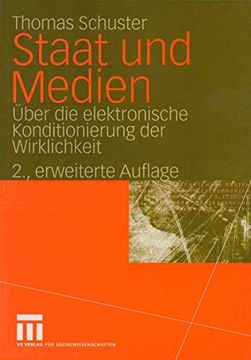 portada Staat und Medien: Über die Elektronische Konditionierung der Wirklichkeit (in German)