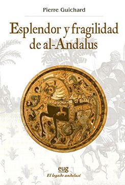 portada De la Expansión Árabe a la Reconquista: Esplendor y Fragilidad de Al-Andalus (Historia) (in Spanish)