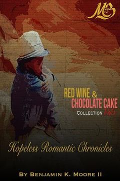 portada Red Wine & Chocolate Cake Collection: Hopeless Romantic Chronicles (in English)