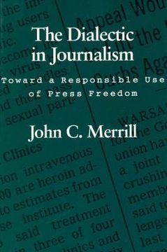 portada dialectic in journalism: toward a responsible use of press freedom (en Inglés)