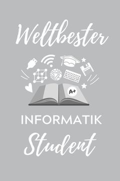 portada Weltbester Informatik Student: A5 Geschenkbuch KARIERT für Informatik Studenten - Programmierer - Geschenkidee Abitur Schulabschluss - Vorlesungsbegi (in German)