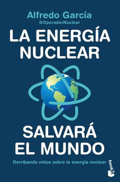 portada La Energía Nuclear Salvará el Mundo