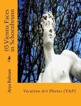 portada 05 Vienna Faces in Schoenbrunn: Vacation Art Photos (VAP) (en Inglés)