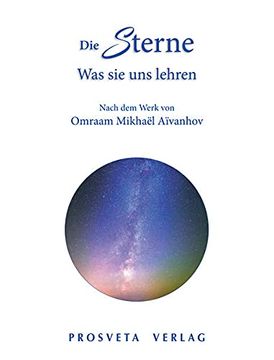 portada Die Sterne: Was sie uns Lehren: Nach dem Werk von Omraam Mikhaël Aïvanhov (en Alemán)