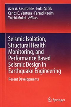 portada Seismic Isolation, Structural Health Monitoring, and Performance Based Seismic Design in Earthquake Engineering: Recent Developments