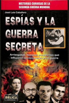 portada ESPÍAS Y LA GUERRA SECRETA.