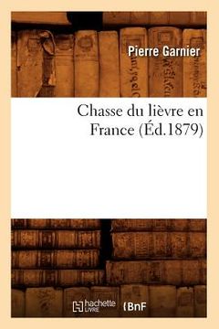 portada Chasse Du Lièvre En France (Éd.1879) (in French)