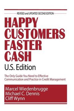 portada Happy Customers Faster Cash U.S. Edition: The Only Guide You Need to Effective Communication and Practice in Credit Management (en Inglés)