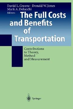 portada the full costs and benefits of transportation: contributions to theory, method and measurement (in English)