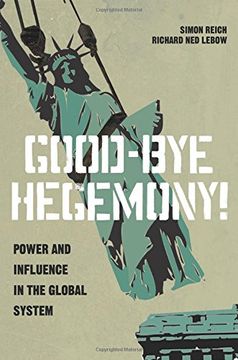 portada Good-Bye Hegemony!  Power and Influence in the Global System