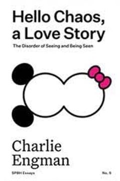 portada Hello Chaos, a Love Story: The Disorder of Seeing and Being Seen (en Inglés)