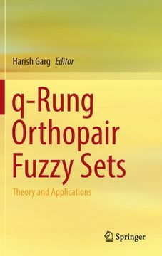 portada Q-Rung Orthopair Fuzzy Sets: Theory and Applications (en Inglés)