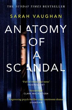 portada Anatomy of a Scandal: The Sunday Times Bestseller Everyone is Talking About (en Inglés)
