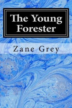 portada The Young Forester: (Zane Grey Classics Collection)