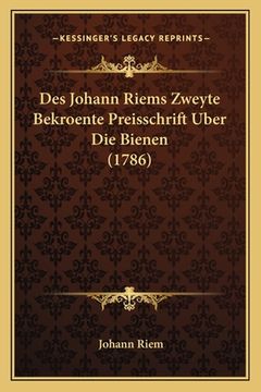 portada Des Johann Riems Zweyte Bekroente Preisschrift Uber Die Bienen (1786) (in German)