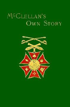 portada mcclellan's own story: the war for the union (in English)