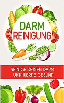 portada Darmreinigung: Reinige Deinen Darm und Werde Gesund (en Alemán)