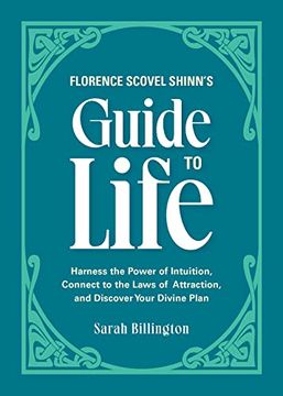 portada Florence Scovel Shinn's Guide to Life: Harness the Power of Intuition, Connect to the Laws of Attraction, and Discover Your Divine Plan (en Inglés)
