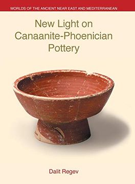portada New Light on Canaanite-Phoenician Pottery (Worlds of the Ancient Near East and Mediterranean) (en Inglés)