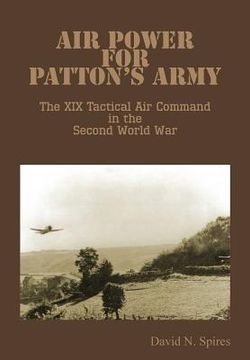 portada Air Power for Patton's Army - The XIX Tactical Air Command in the Second World War (in English)