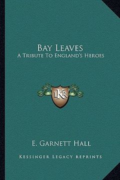 portada bay leaves: a tribute to england's heroes (en Inglés)