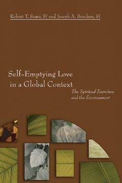 portada self-emptying love in a global context: the spiritual exercises and the environment (en Inglés)