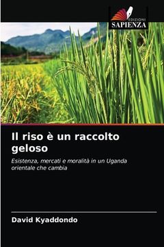 portada Il riso è un raccolto geloso (in Italian)