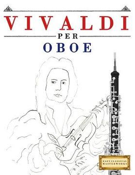 portada Vivaldi per Oboe: 10 Pezzi Facili per Oboe Libro per Principianti (en Italiano)