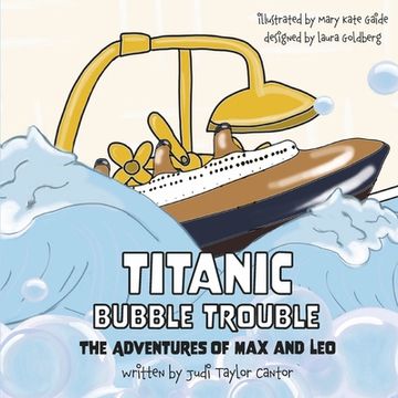 portada Titanic Bubble Trouble: The Adventures of Max and Leo Volume 2 (en Inglés)