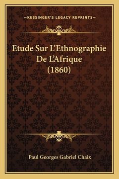 portada Etude Sur L'Ethnographie De L'Afrique (1860) (en Francés)