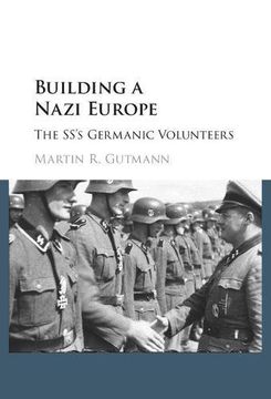 portada Building a Nazi Europe: The Ss's Germanic Volunteers (en Inglés)