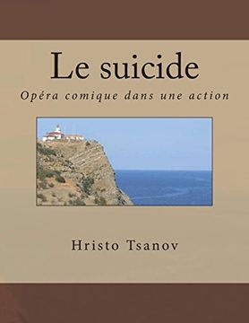 portada Le Suicide: Opéra Comique Dans une Action de la Même Comédie par Arkady Timofeevich Averchenko (en Francés)