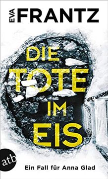 portada Die Tote im Eis: Ein Fall für Anna Glad (in German)