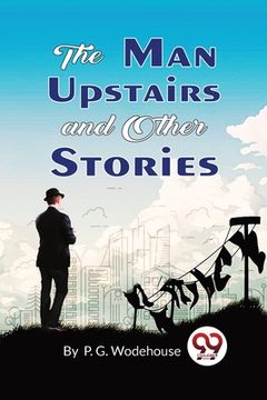 portada The Man Upstairs and Other Stories (in English)