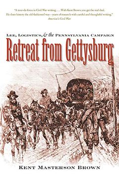 portada Retreat From Gettysburg: Lee, Logistics, and the Pennsylvania Campaign (Civil war America) (en Inglés)