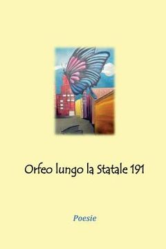portada Orfeo lungo la Statale 191: poesie (en Italiano)
