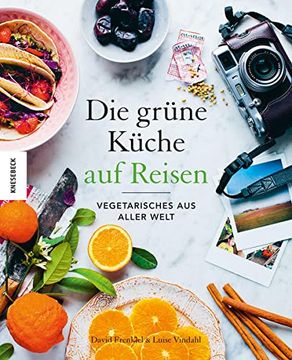 portada Die Grüne Küche auf Reisen: Vegetarisches aus Aller Welt 