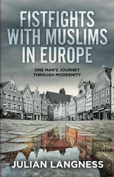 portada Fistfights With Muslims in Europe: One Man'S Journey Through Modernity (in English)