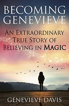 portada Becoming Genevieve: An Extraordinary True Story of Believing in Magic (en Inglés)