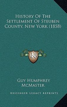 portada history of the settlement of steuben county, new york (1858) (en Inglés)