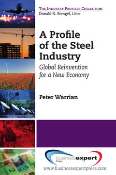 portada a profile of the steel industry: global reinvention for a new economy (en Inglés)